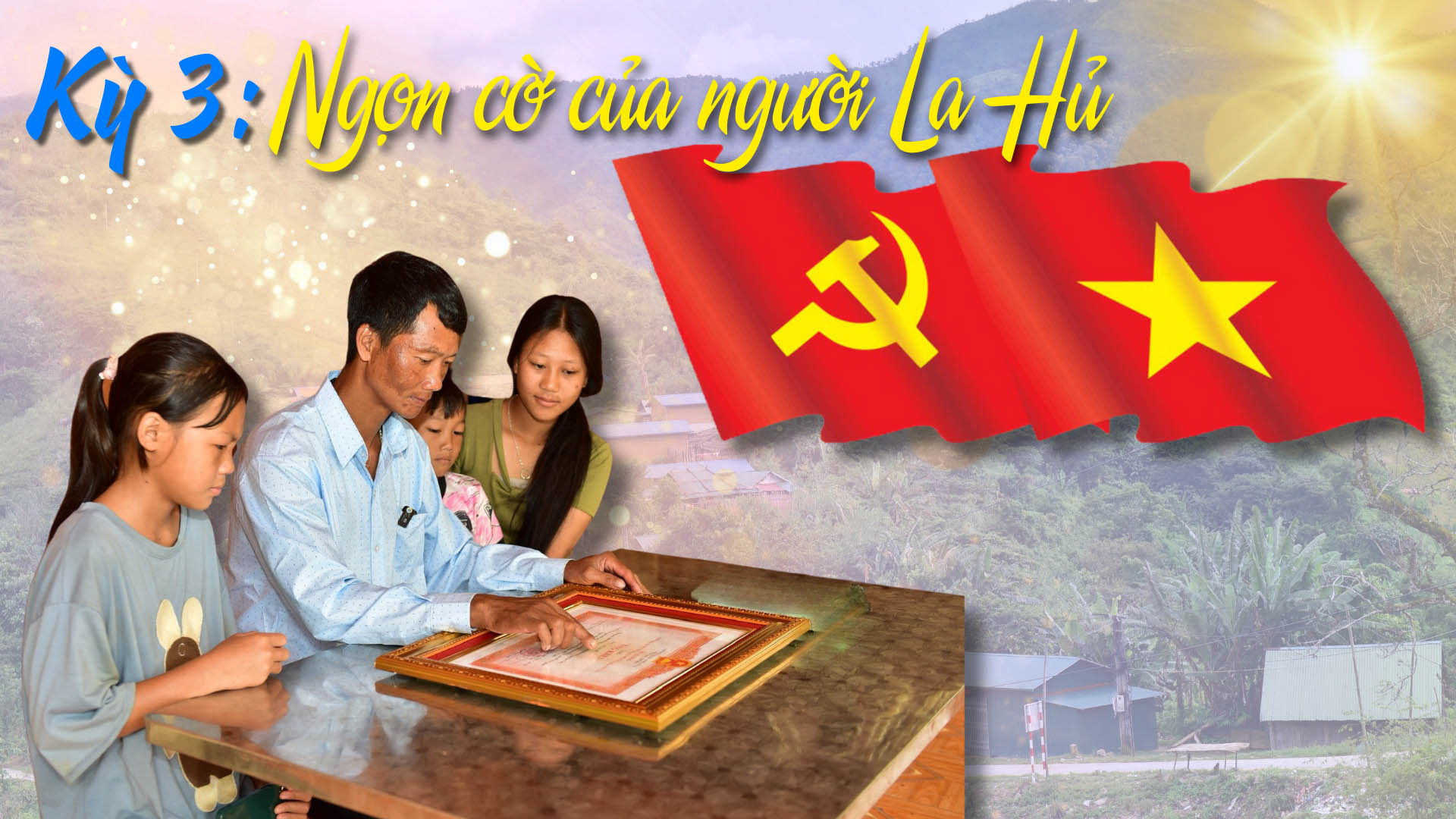 Kỳ 3. Ngọn cờ của người La Hủ